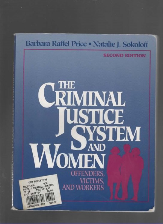 THE CRIMINAL JUSTICE SYSTEM AND WOMEN Offenders, Victims, and Workers
