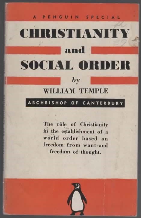 CHRISTIANITY AND SOCIAL ORDER The Role of Christianity in the Establishment of a World Order Based on Freedom from Want and Freedome of Thought