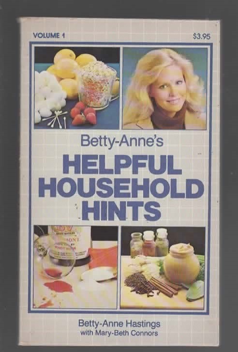 BETTY-ANNE'S HELPFUL HOUSEHOLD HINTS