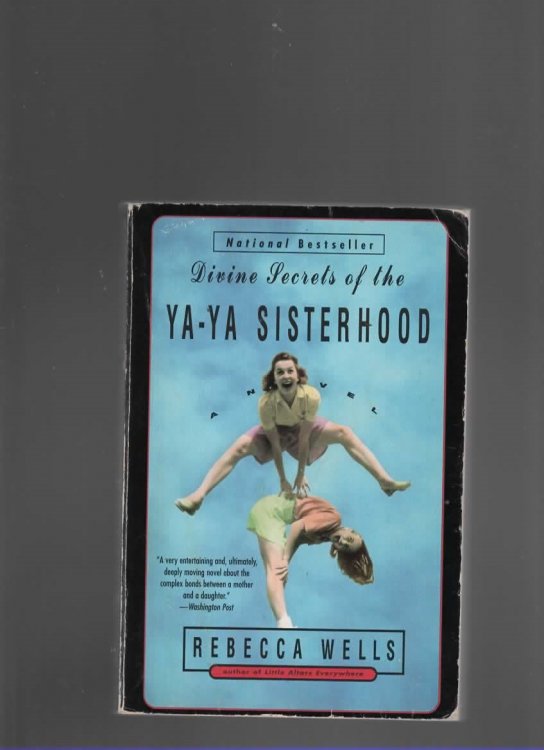DIVINE SECRETS OF THE YA-YA SISTERHOOD A Novel
