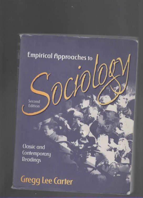 EMPIRICAL APPROACHES TO SOCIOLOGY Classic and Contemporary Readings