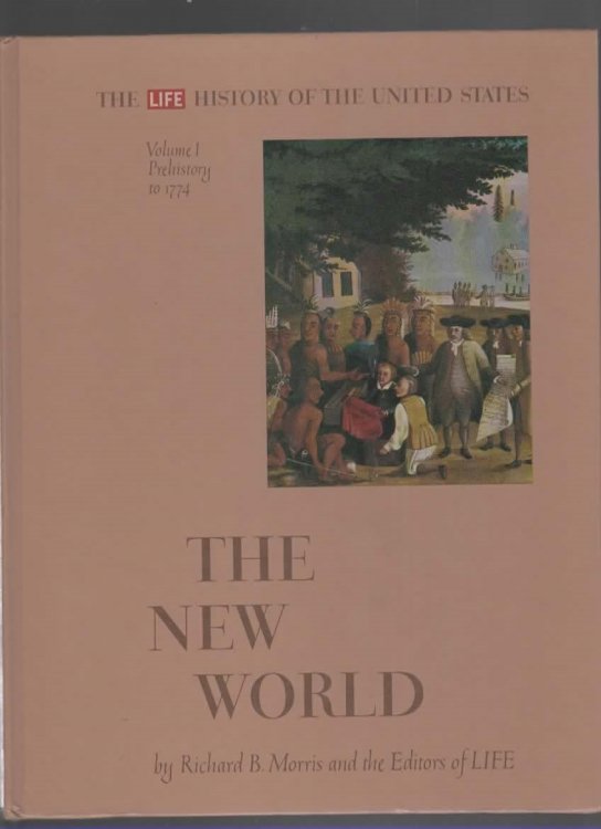 THE NEW WORLD The Life History of the United States Volume 1 Prehistory to 1774