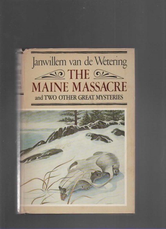 THE MAINE MASSACRE AND TWO OTHER GREAT MYSTERIES