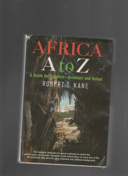 AFRICA A TO Z A Guide for Travelers - Armchair and Actual