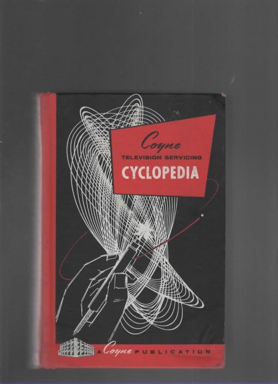 COYNE TELEVISION SERVICING CYCLOPEDIA, A PRACTICAL REFERENCE BOOK ON TELEVISION RECEIVERS AND RECEPTION