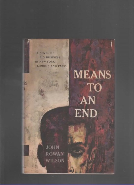 MEANS TO AN END A Novel of Big Business in New York, London and Paris