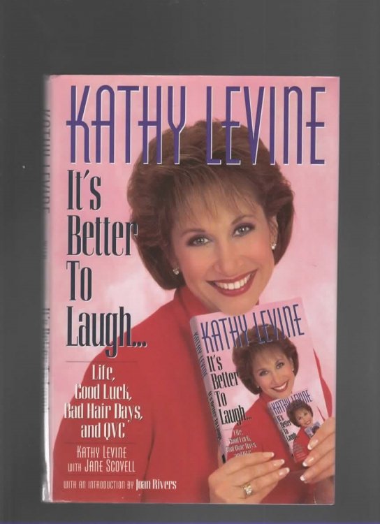 IT'S BETTER TO LAUGH. LIFE, GOOD LUCK, BAD HAIR DAYS, AND QVC