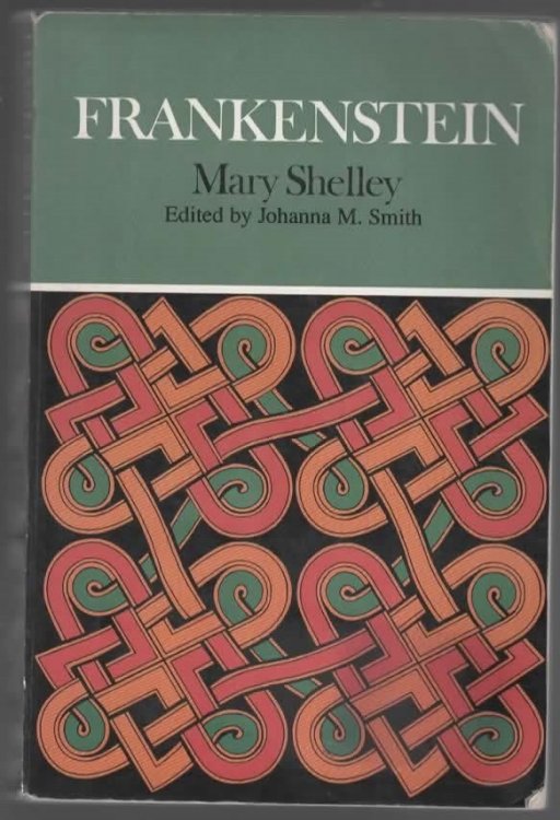 FRANKENSTEIN Complete, Authoritative Text with Biographical and Historical Contexts, Critical History, and Essays from Five Contemporary Critical Perspectives