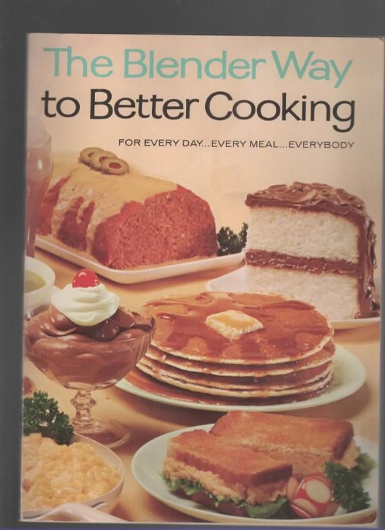 THE BLENDER WAY TO BETTER COOKING