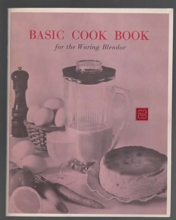 BASIC COOK BOOK FOR THE WARING BLENDER