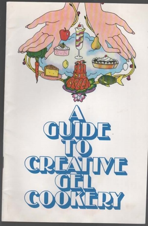 A GUIDE TO CREATIVE GEL COOKERY