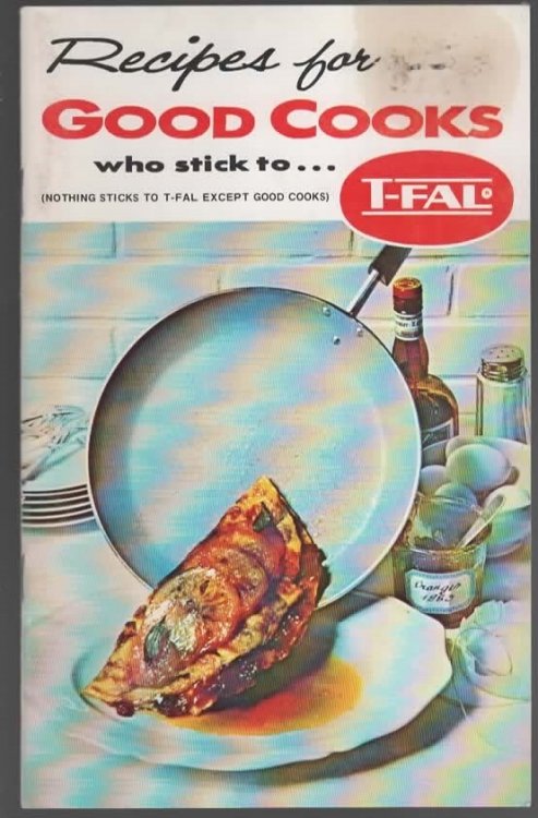 RECIPES FOR GOOD COOKS WHO STICK TO T-FAL [FAT FREE COOKING]