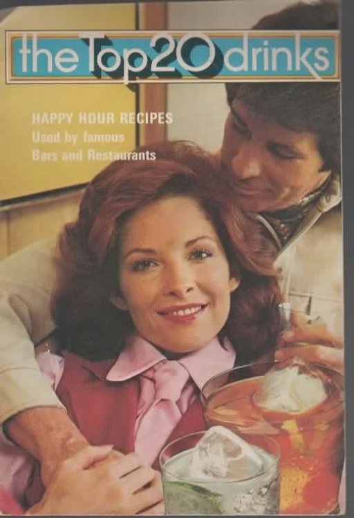 THE TOP 20 DRINKS 1976 - HAPPY HOUR RECIPES USED BY FAMOUS BARS AND RESTAURANTS