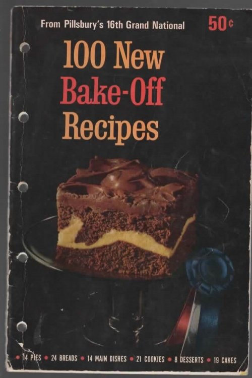 100 NEW BAKE-OFF RECIPES FROM PILLSBURY'S 16TH GRAND NATIONAL 14 Pies, 24 Breads, 14 Main Dishes, 21 Cookies, 8 Desserts, 19 Cakes