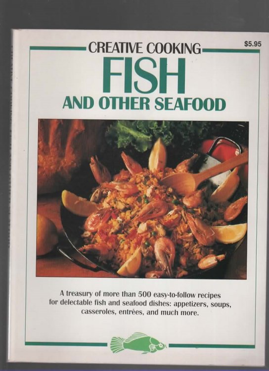 CREATIVE COOKING Fish and Other Seafood