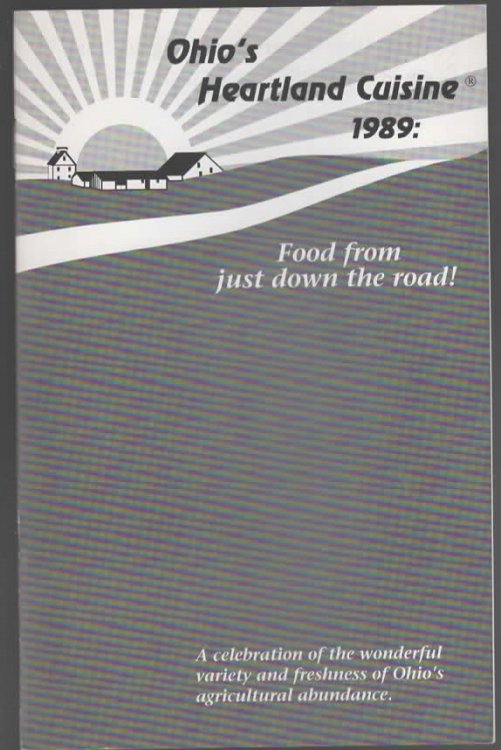 OHIO'S HEARTLAND CUISINE 1989: FOOD FROM JUST DOWN THE ROAD
