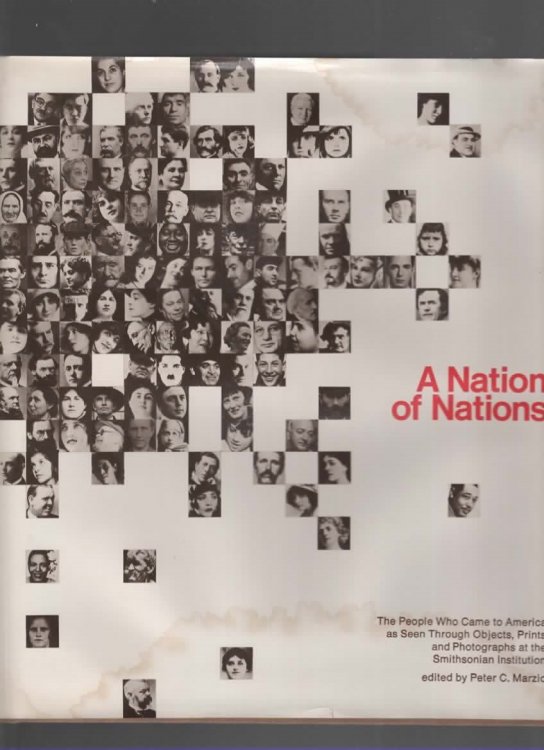 A NATION OF NATIONS The People Who Came to America As Seen through Objects and Documents Exhibited At the Smithsonian Institution