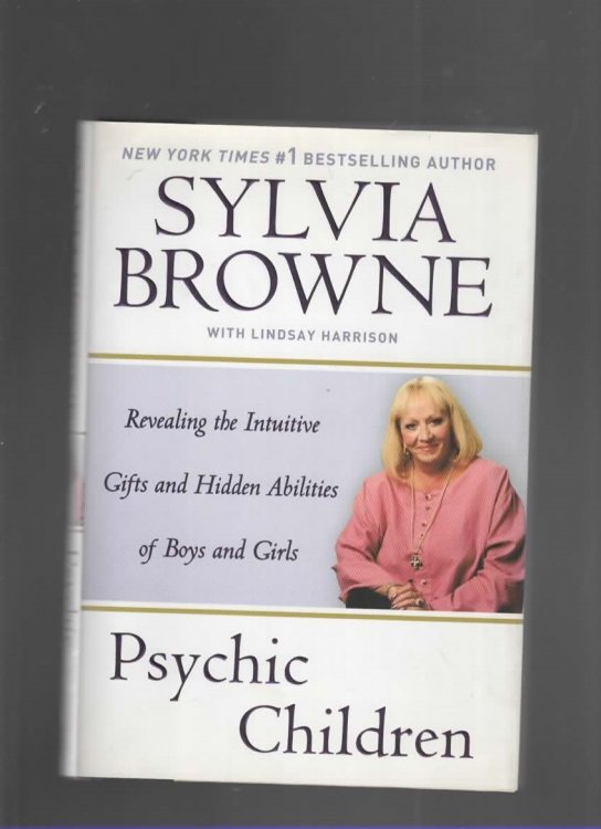 PSYCHIC CHILDREN Revealing the Intuitive Gifts and Hidden Abilities of Boys and Girls