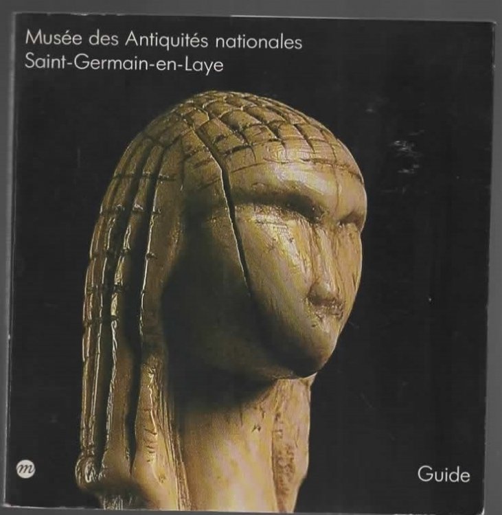 MUSEE DES ANTIQUITES NATIONALES, SAINT-GERMAIN-EN-LAYE Guide