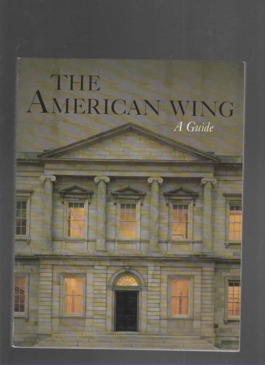 THE AMERICAN WING A Guide