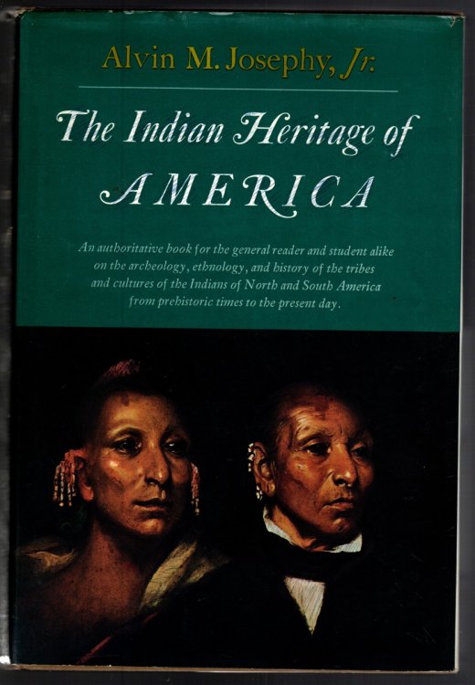 THE INDIAN HERITAGE OF AMERICA. AN AUTHORITATIVE BOOK FOR THE GENERAL READER AND STUDENT ALIKE ON THE ARCHEOLOGY, ETHNOLOGY, AND HISTORY OF THE TRIBES AND CULTURES OF THE INDIANS OF NORTH AND SOUTH AMERICA FROM PREHISTORIC TIMES TO THE PRESENT DAY.