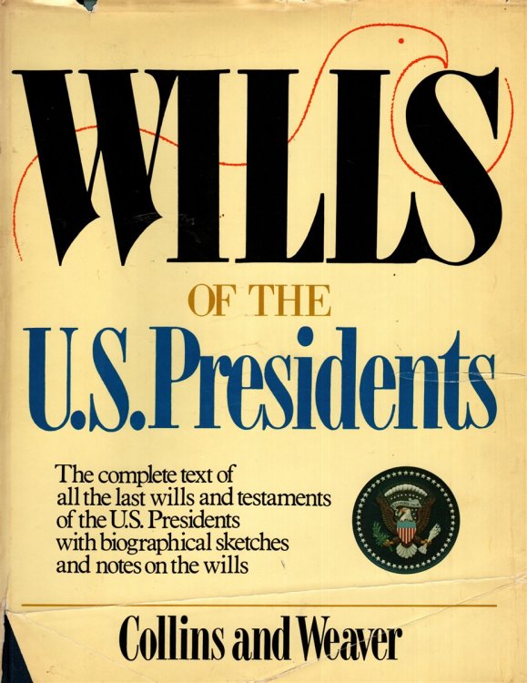 WILLS OF THE U. S. PRESIDENTS