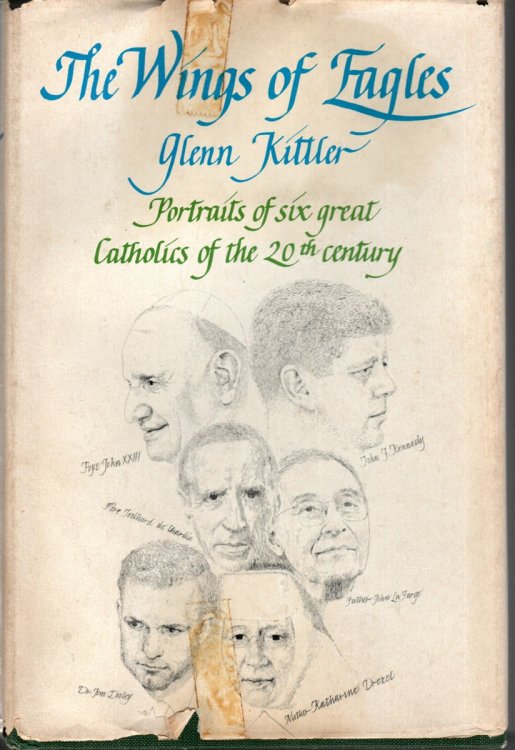 THE WINGS OF EAGLES: Portraits of Six Great Catholics of the 20th Century