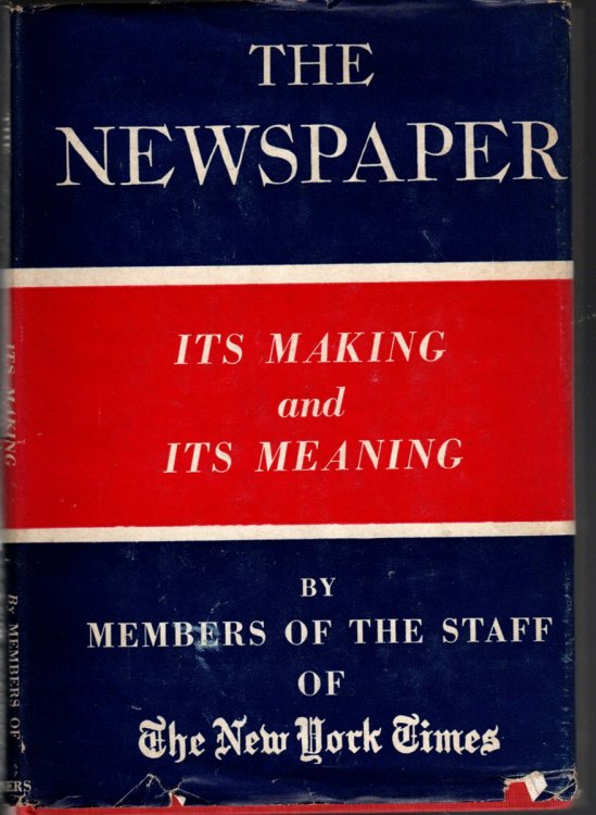 THE NEWSPAPER: Its Making and its Meaning