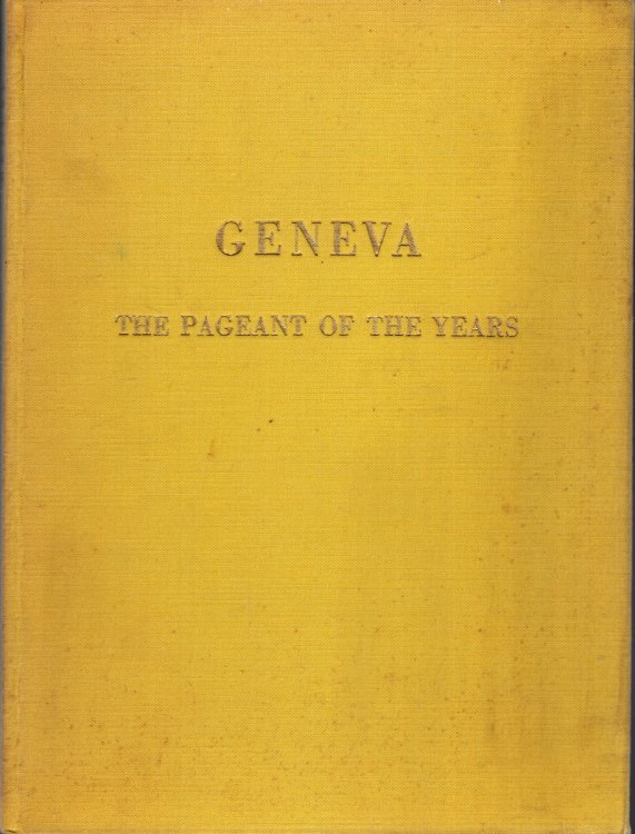 GENEVA: THE PAGEANT OF THE YEARS