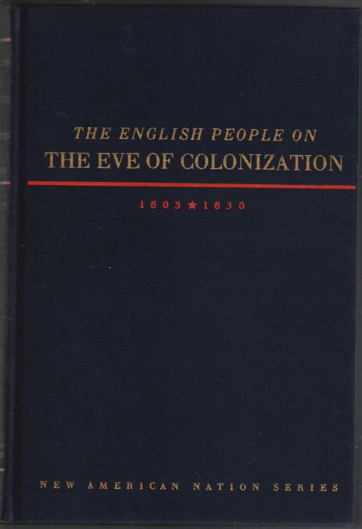 THE ENGLISH PEOPLE ON THE EVE OF COLONIZATION 1603-1630