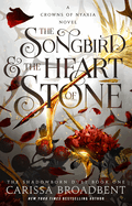 The Songbird & the Heart of Stone (Crowns of Nyaxia, 3)