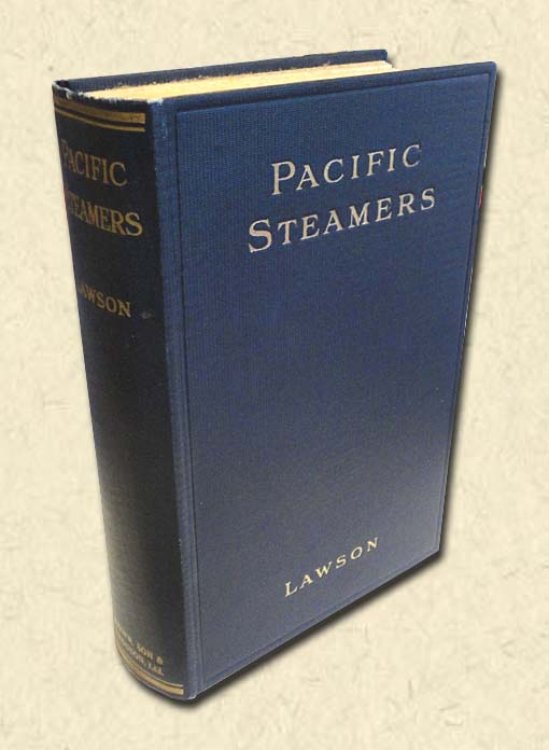Pacific Steamers The History, Rise, and Development of Steamers on the Australian, New Zealand, and Western American Coasts