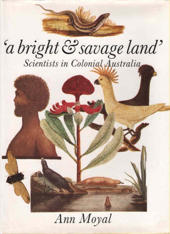 'A Bright & Savage Land' Scientists in Colonial Australia