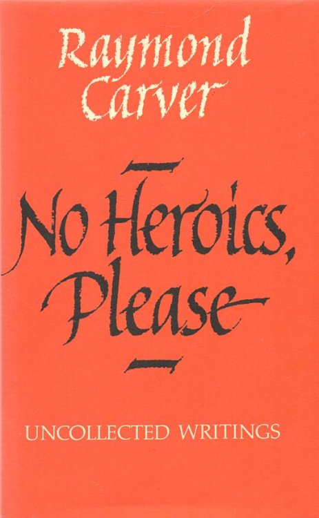 No Heroics Please Uncollected Writings