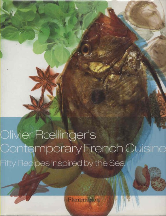 Olivier Roellinger's Contemporaray French Cuisine Fifty Recipes Inspired by the Sea