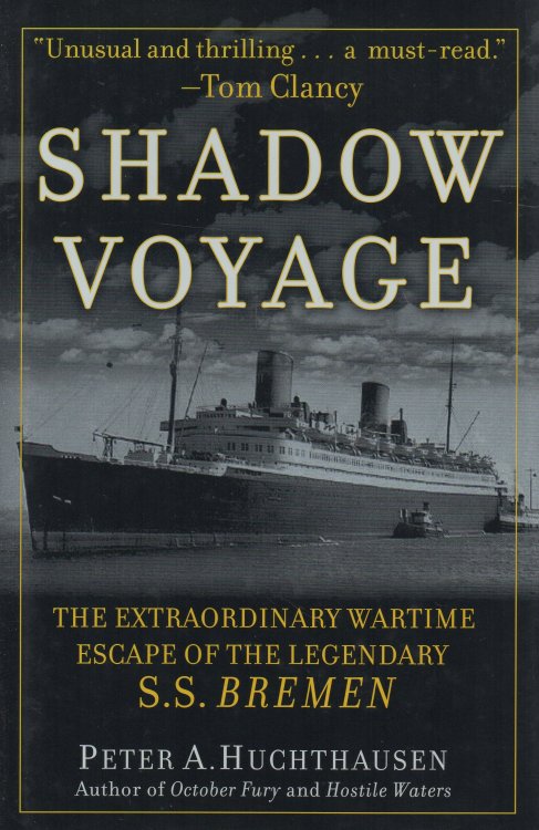 Shadow Voyage: The Extraordinary Wartime Escape of the Legendary S.S. Bremen