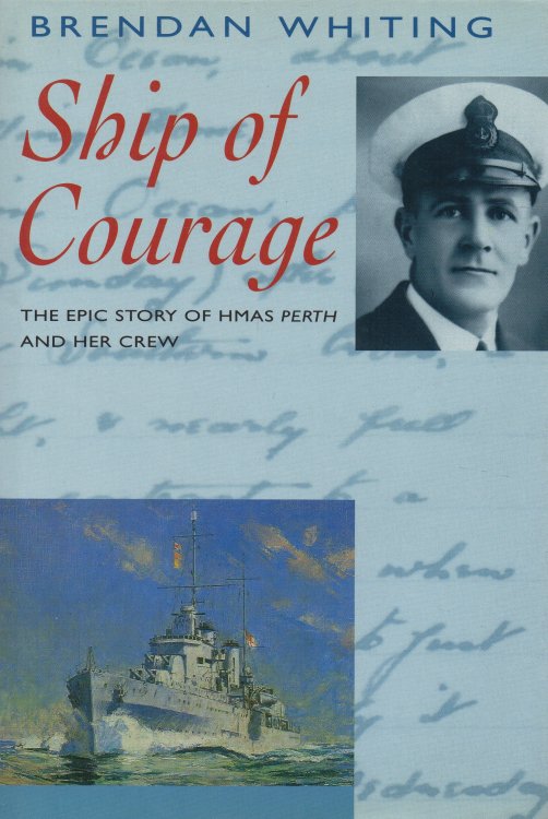 Ship of Courage The Epic Story of HMAS Perth and Her Crew