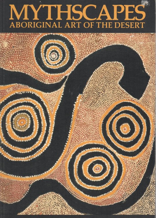 Mythscapes: Aboriginal Art of the Desert from the National Gallery of Victoria