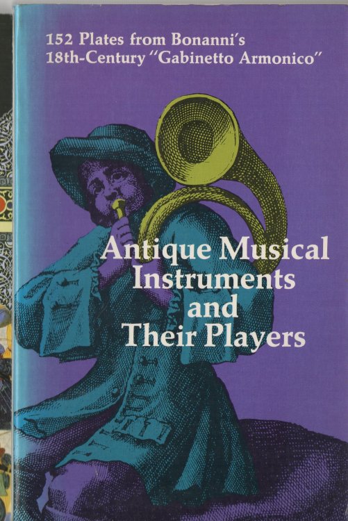 Antique Musical Instruments and Their Players 152 Plates from Bonanni's 18th Century 'Gabinetto Armonico'