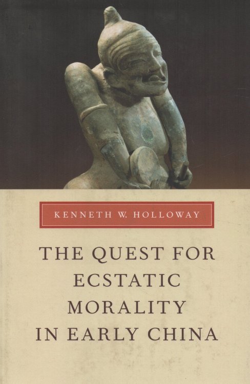The Quest for Ecstatic Morality in Early China
