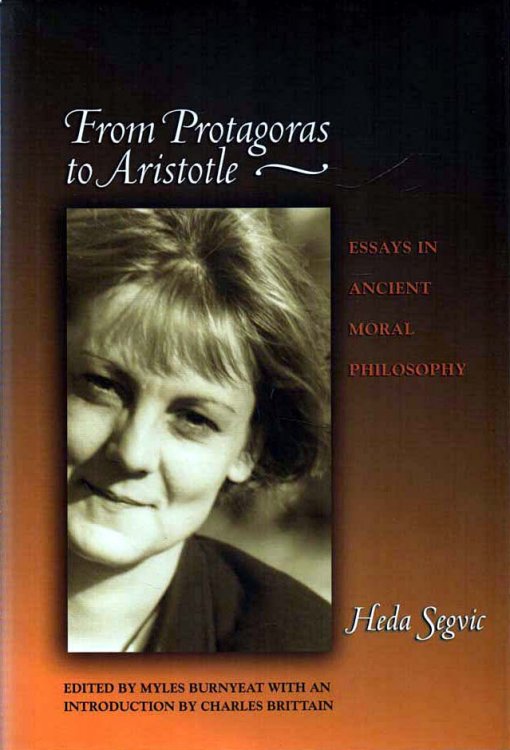 From Protagoras to Aristotle Essays in Ancient Moral Philosophy