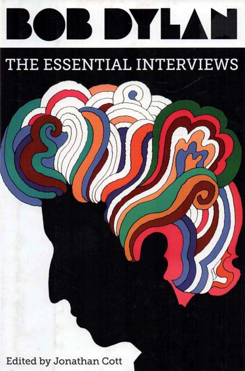 Bob Dylan The Essential Interviews