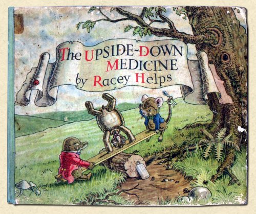 The Upside-Down Medicine A Barnaby Littlemouse Book