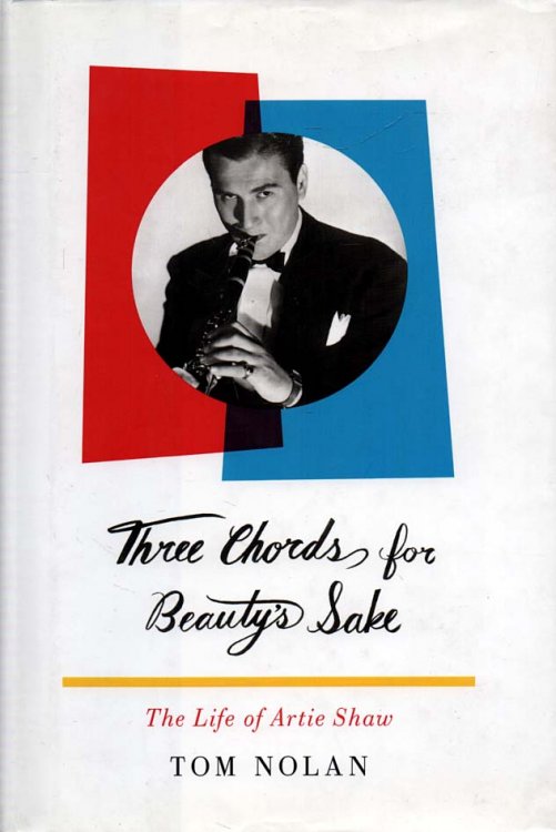 Three Chords for Beauty's Sake The Life of Artie Shaw