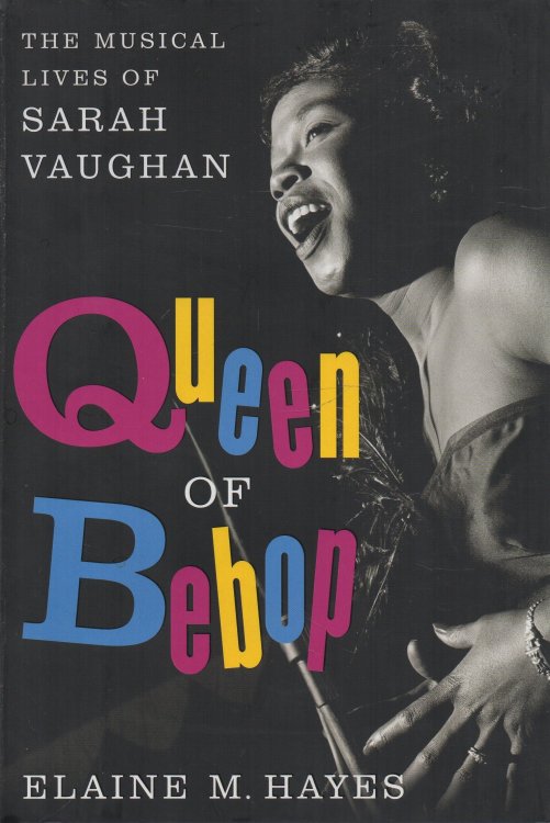 Queen of Bebop The Musical Lives of Sarah Vaughan