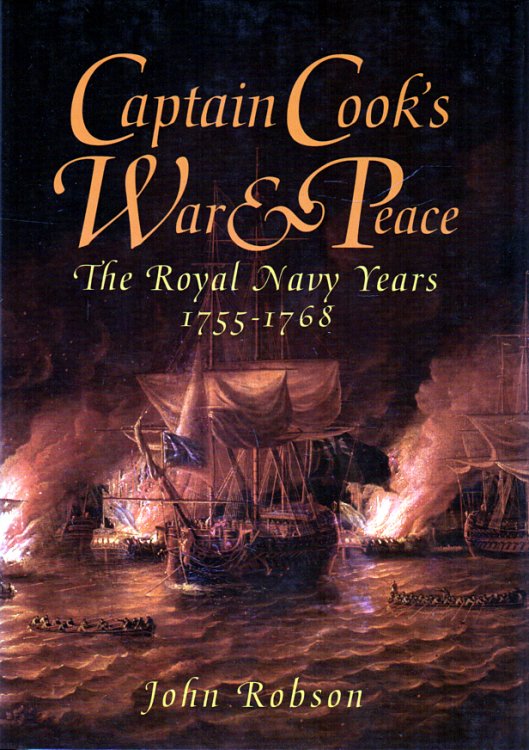 Captain Cook's War & Peace The Royal Navy Years, 1755-1768