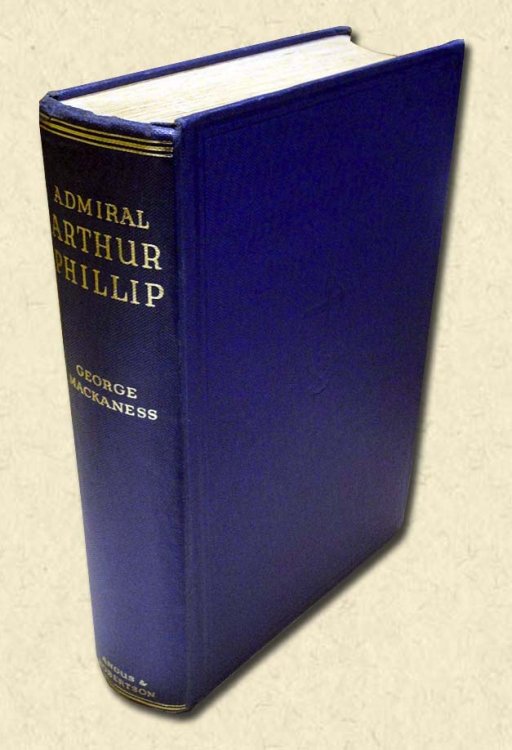 Admiral Arthur Phillip Founder of New South Wales, 1738-1814