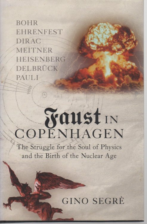 Faust in Copenhagen A Struggle for the Soul of Physics