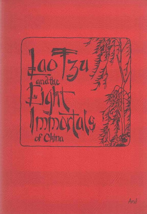 Lao Tzu and the Eight Immortals of China and T'ik, T'ak, T'oh - signed A Classic Historical Novel of China