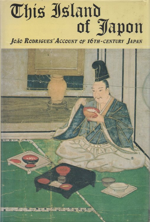 This Island of Japon - Joao Rodrigues' Account of 16th Century Japan
